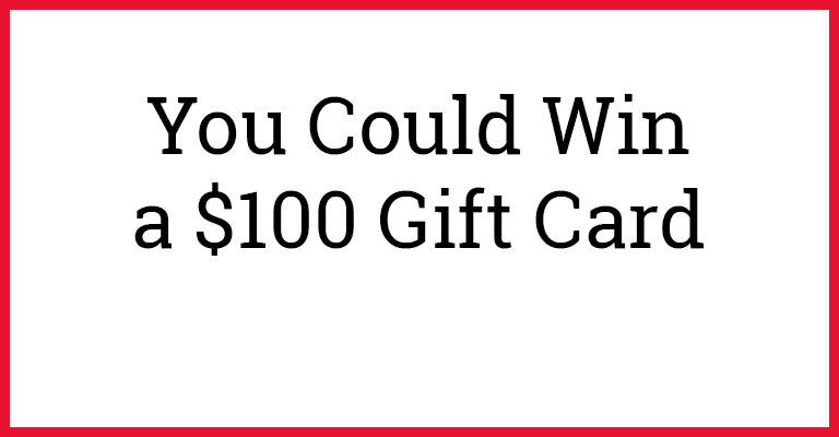 Contact Us for a Chance to Win $100